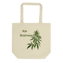 Load image into Gallery viewer, High Maintenance Organic Eco Tote Bag