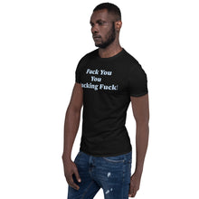 Load image into Gallery viewer, F!@k You You F!@king F!@k Short-Sleeve Unisex Tee