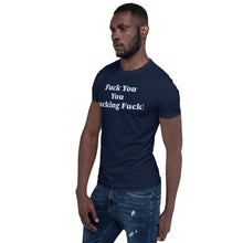 Load image into Gallery viewer, F!@k You You F!@king F!@k Short-Sleeve Unisex Tee